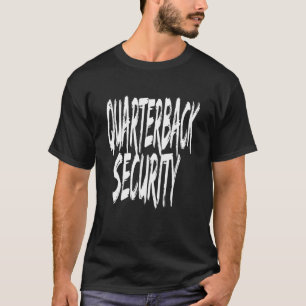Mens Mens Quarterback Security Sarcastic Football T-Shirt
