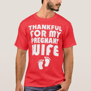 Mens Merchpole Thankful For My Pregnant Wife Thank T-Shirt