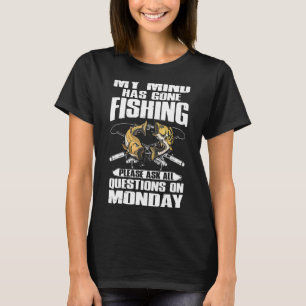 Mens Mind Has Fishing Fishermen Fishing For Fathe T-Shirt