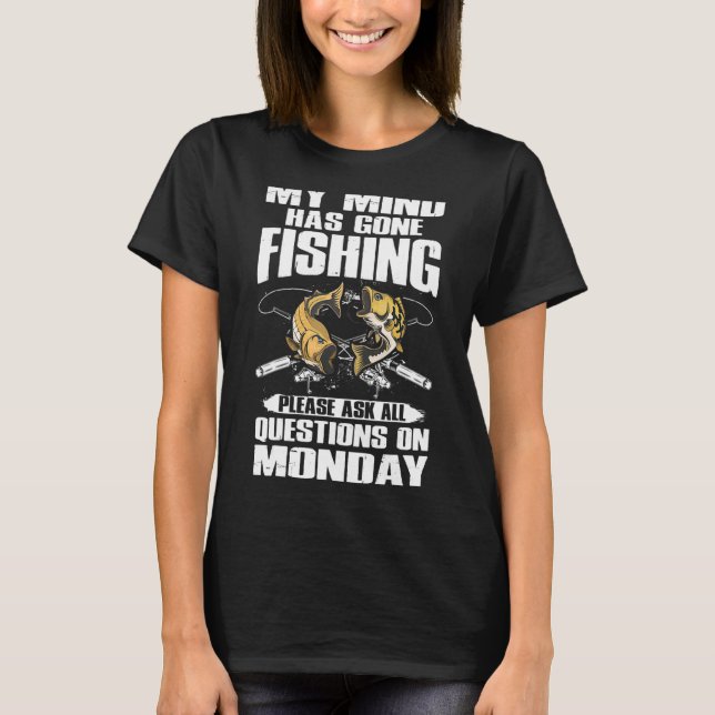 Mens Mind Has Fishing  Fishermen Fishing For Fathe T-Shirt (Front)