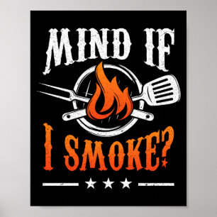 Mens mind if smoke bbq grilling barbecue smoker poster
