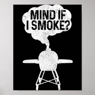 Mens mind if smoke bbq grillmaster smoking meat poster