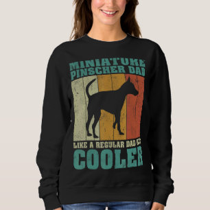 Mens Miniature Pinscher Dad Like A Regular Dad Fa Sweatshirt