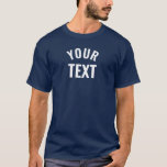 Mens Modern TShirts Add Text Template Navy Blue<br><div class="desc">Add Your Text Here Template Mens Basic Navy Blue Dark T-Shirt. Small, Medium, Large, Extra Large Sizes: Adult S, M, L, XL, 2XL, 3XL, or Order Multiple Sizes. Colours: Black, White, Charcoal Heather, Dark Grey, Navy Blue, Brown, Deep Royal Blue, Deep Forest Green, Red, Maaron, Cardinal, Purple, Fatigue Green, Teal,...</div>