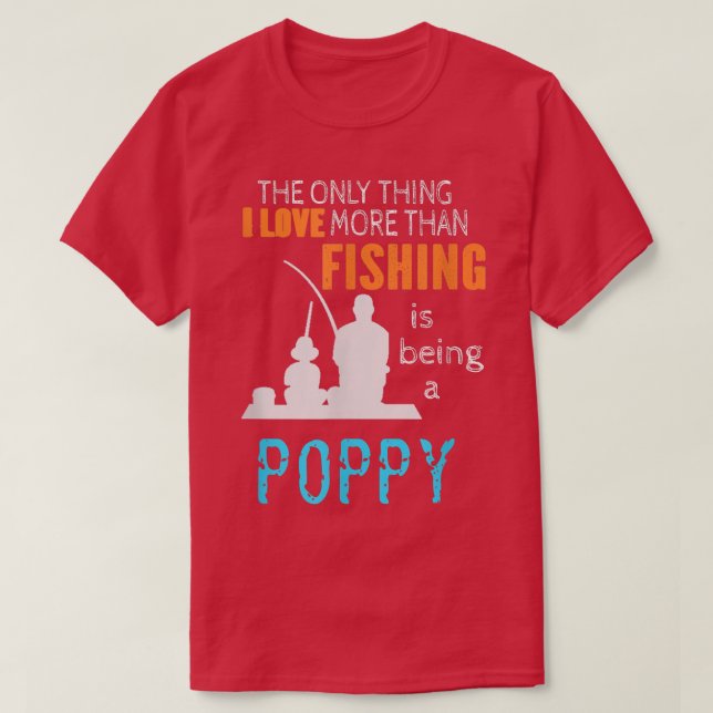 Mens More Than Love Fishing Poppy Special Grandpa  T-Shirt (Design Front)