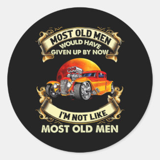 Mens Most Old Men Would Have Not Like Most Old Men Classic Round Sticker