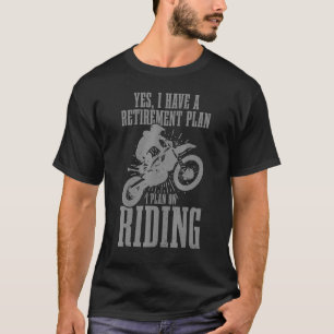 Mens Motocross Retirement Plan Dirt Bike Mx Retire T-Shirt