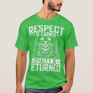 Mens Motorcycle Biker Respect Earned Loyalty Is Re T-Shirt