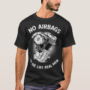 Mens Motorcycle Racing Design No Airbags  We Die L T-Shirt