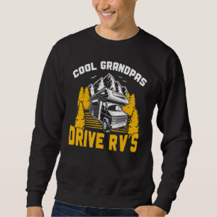 Mens Motorhome Camper Cool Grandpas Drive Rv's Cam Sweatshirt