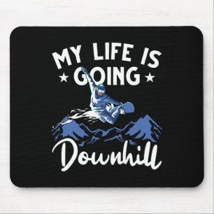 Mens Mountain Snowboard My Life Is Going Downhill  Mouse Mat