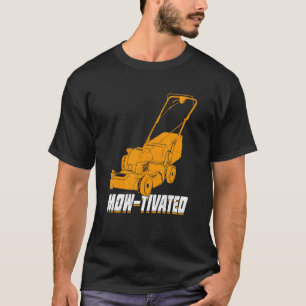 Mens Mow-Tivated Lawn Mower Mowing T-Shirt