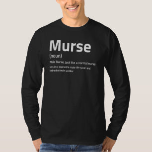 Mens Murse Definition I Male Nurse T-Shirt