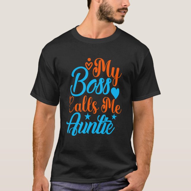Mens My Boss Calls Me Auntie T-Shirt (Front)