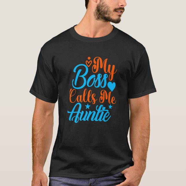 Mens My Boss Calls Me Auntie   T-Shirt (Front)