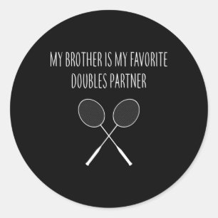 Mens My Brother Is My Favourite Doubles Partner Ma Classic Round Sticker