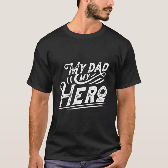 Mens My Dad My Hero Father's Day Birthday  Dad T-Shirt (Front)