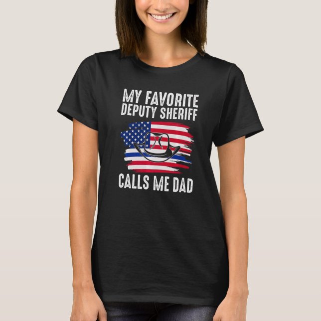 Mens My Deputy Sheriff Calls Me Dad Deputy Sheriff T-Shirt (Front)