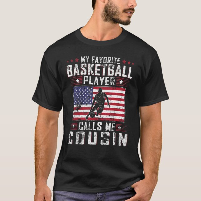 Mens My Favorite Basketball Player Calls Me Cousin T-Shirt (Front)
