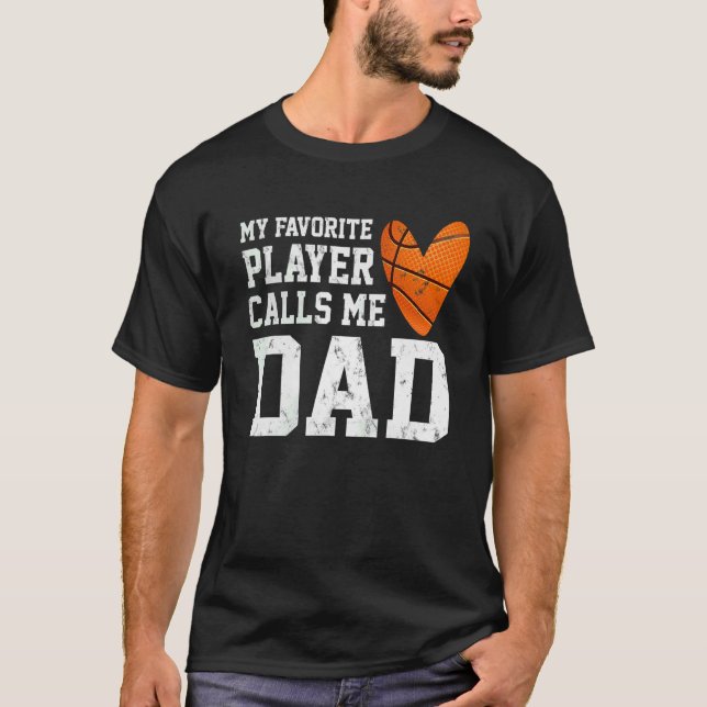 Mens My Favorite Basketball Player Calls Me Dad Fa T-Shirt (Front)