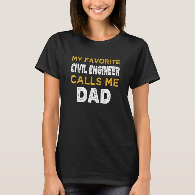 Mens My Favorite Civil Engineer Calls Me Dad T-Shirt (Front)