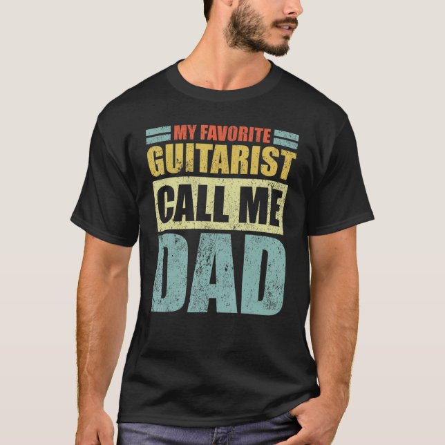 Mens My Favorite Guitarist Calls Me Dad Father's D T-Shirt (Front)
