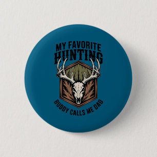 Mens My Favorite Hunting Buddy Call Me Dad Deer Hu 6 Cm Round Badge