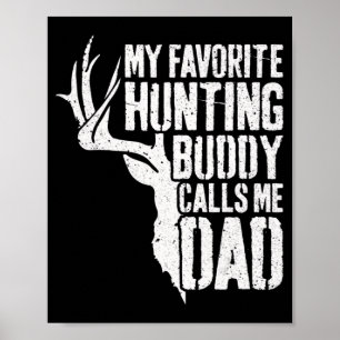 Mens My Favorite Hunting Buddy Calls Me Dad  Deer  Poster