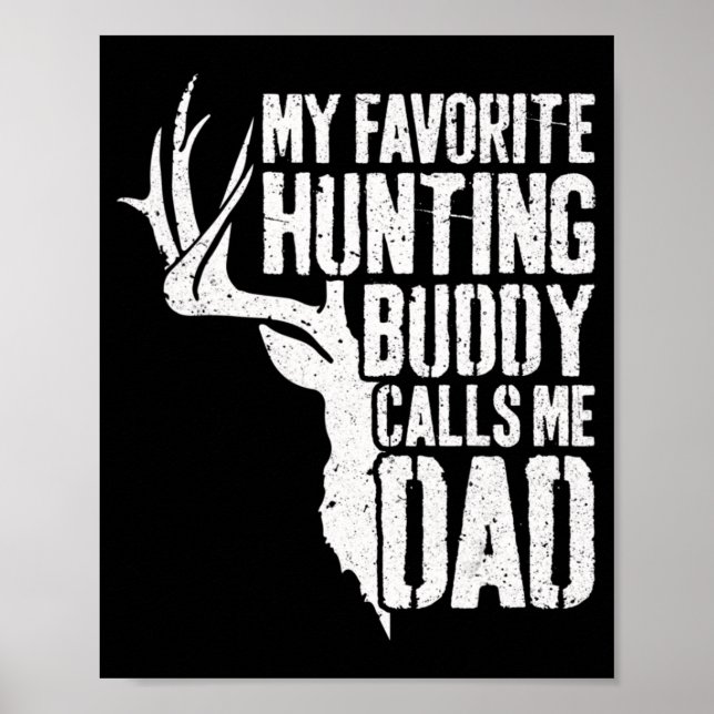 Mens My Favorite Hunting Buddy Calls Me Dad  Deer  Poster (Front)