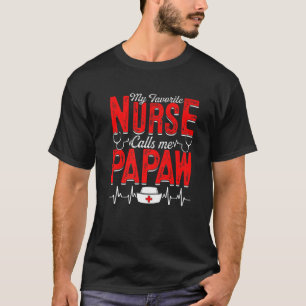 Mens My Favorite Nurse Calls Me Papaw Nursing Papa T-Shirt