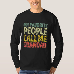 Mens My Favorite People Call Me Grandad Dad Father T-Shirt