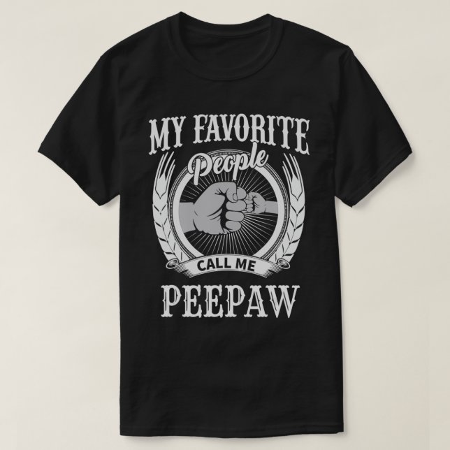 Mens My Favorite People Call Me Peepaw Grandpa  T-Shirt (Design Front)