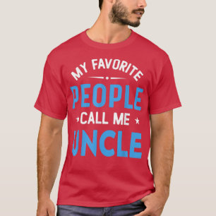 Mens My Favorite People Call Me Uncle, Funny Uncle T-Shirt