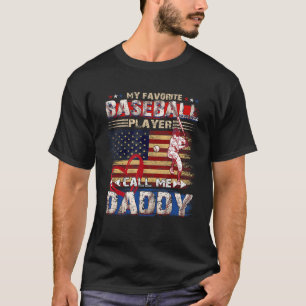 Mens My Favorite Player Calls Me Daddy Baseball He T-Shirt