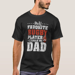 Mens My Favorite Rugby Player Calls Me Dad Rugby F T-Shirt