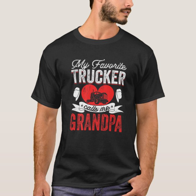 Mens My Favorite Trucker Calls Me Grandpa Truckin' T-Shirt (Front)