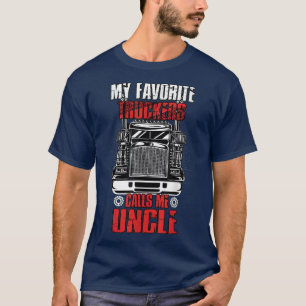 Mens My Favorite Trucker Calls Me Uncle Truckin' P T-Shirt