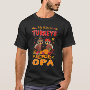 Mens My Favorite Turkeys Call Me Opa Cute Family T T-Shirt