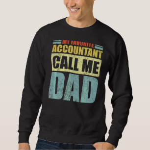 Mens My Favourite Accountant Calls Me Dad Father' Sweatshirt