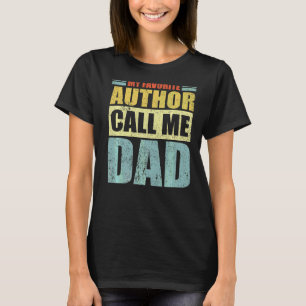 Mens My Favourite Author Calls Me Dad Father's Da T-Shirt