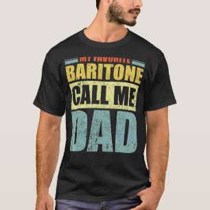 Mens My Favourite Baritone Calls Me Dad Father's T-Shirt