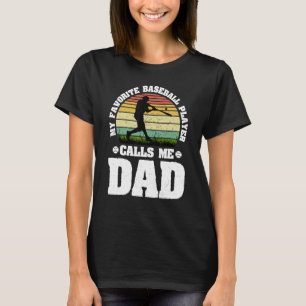 Mens My Favourite Baseball Player Calls Me Dad   F T-Shirt