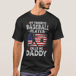 Mens My Favourite Baseball Player Calls Me Daddy U T-Shirt