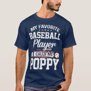 Mens My Favourite Baseball Player Calls Me Poppy F T-Shirt