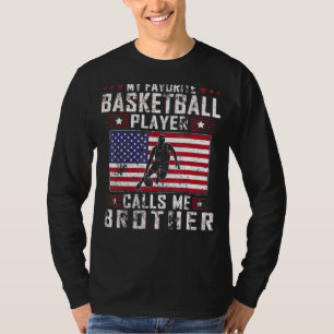 Mens My Favourite Basketball Player Calls Me Broth T-Shirt