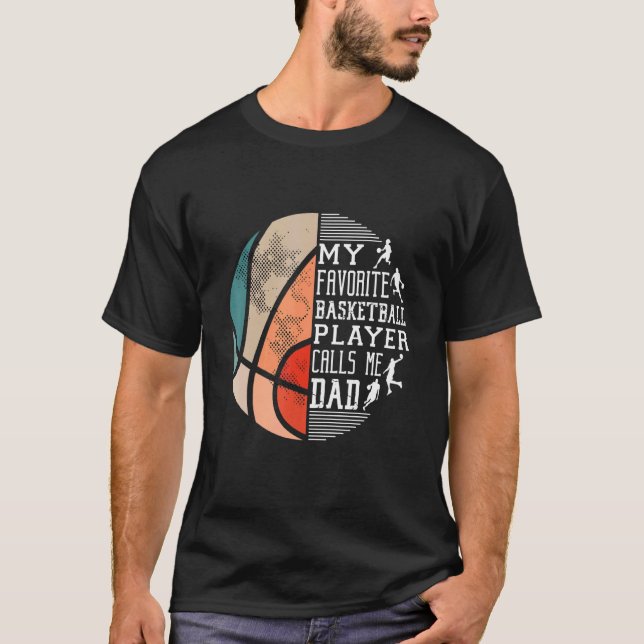 Mens My Favourite Basketball Player Calls Me Dad B T-Shirt (Front)