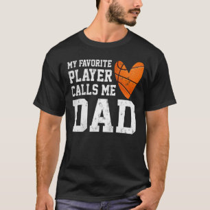 Mens My Favourite Basketball Player Calls Me Dad B T-Shirt