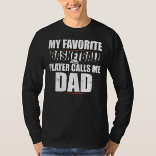 Mens My Favourite Basketball Player Calls Me Dad C T-Shirt