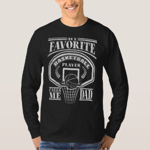 Mens My Favourite Basketball Player Calls Me Dad T-Shirt