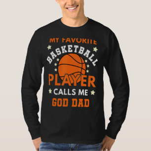 Mens My Favourite Basketball Player Calls Me God D T-Shirt